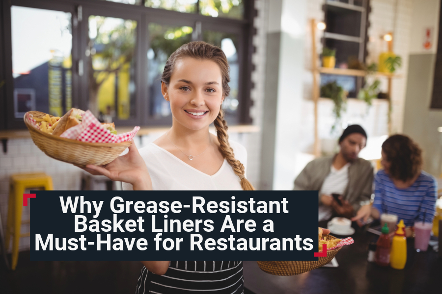 Why Grease-Resistant Basket Liners Are a Must-Have for Restaurants