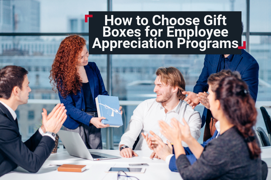 How to Choose Gift Boxes for Employee Appreciation Programs